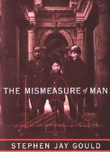 The Mismeasure of Man, by Stephen Jay Gould